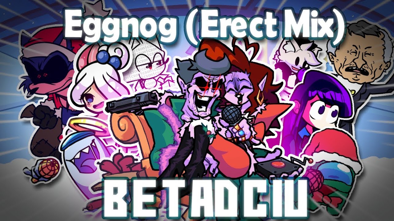 EGGNOG (ERECT MIX); But Every Turn A Different Character Is Used 💙