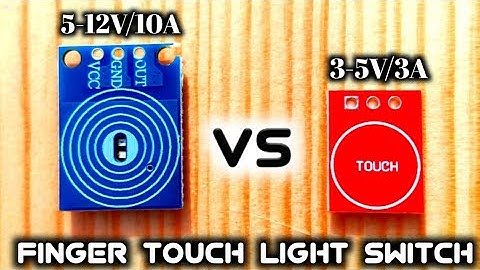 Two Different Types Finger Touch sensor Light Module.12V10A/5V3A #touchsensor #ttp223b #ledswitch