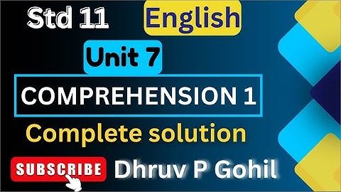 Std 11 | English | Unit 7 | Read 1 | Comprehension 1 | complete solution | Dhruv P Gohil