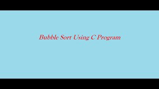 Bubble Sort Using C Program || bubble sort || sorting || C Program || Tech Solution