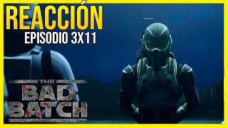 El EPISODIO TOP Antes de un FINAL MUCHO MÁS TOP l Reacción The Bad Batch Episodio 11 Temporada 3