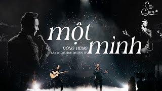 ĐÔNG HÙNG - MỘT MÌNH | ĐẠI NHẠC HỘI SON | LIVE PERFORMANCE