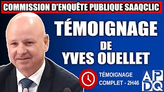 Commission Denquête Saaqclic Témoignage Dyves Ouellet