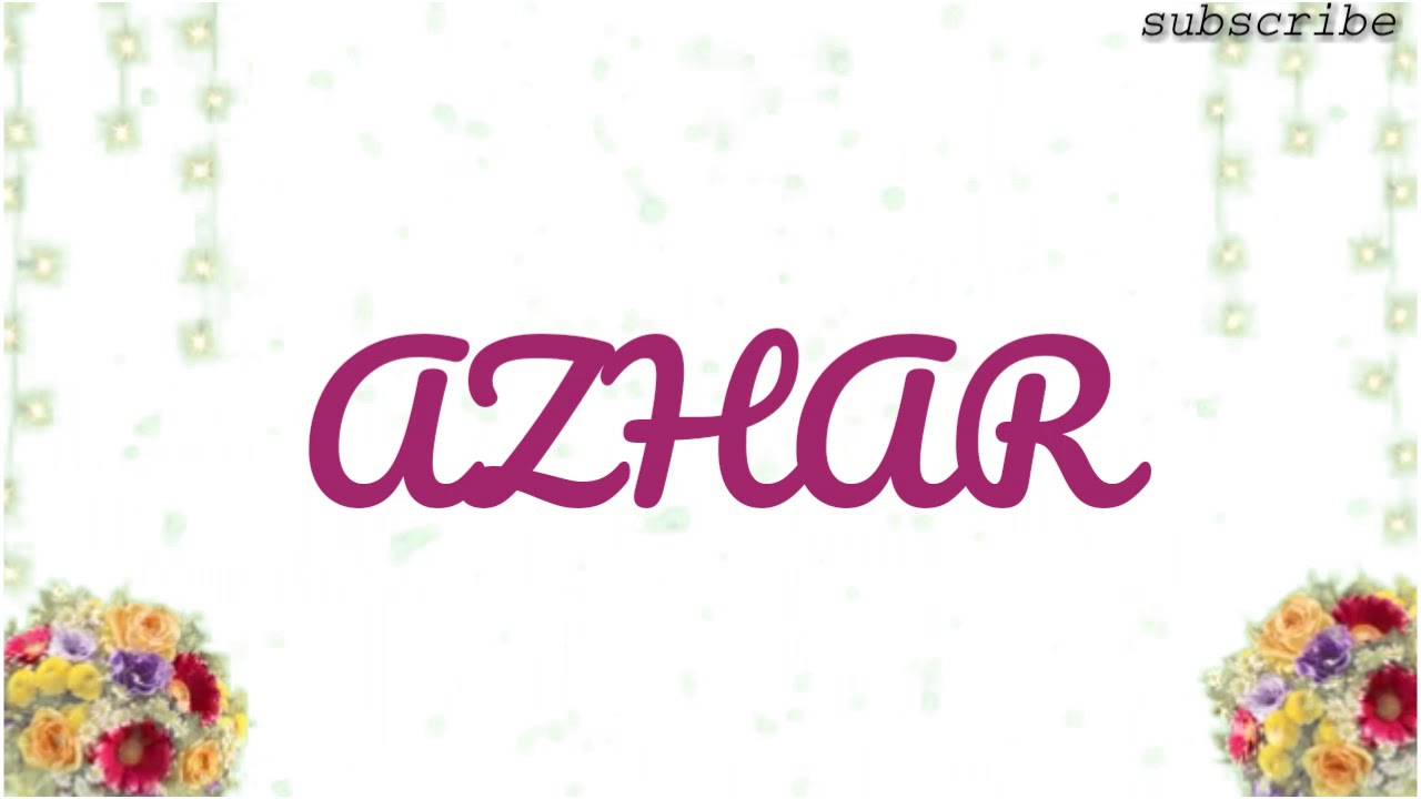 azhar name status youtube