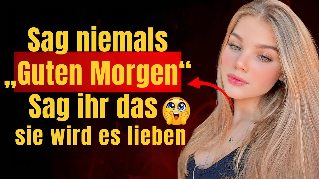 Diese 7 Guten-Morgen-Nachrichten lassen sie den GANZEN TAG an dich denken | Stoizismus