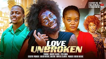 LOVE UNBROKEN -  -Nigerian movies 2025 latest Full Movies - Peter Komba  -Chinenye Ulaegbu