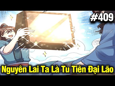 Nguyên Lai Ta Là Đại Lão Tu Tiên Chap 409 | Review Phim Truyện Tranh Hay | Lệ Phi Vũ 2023 mới nhất