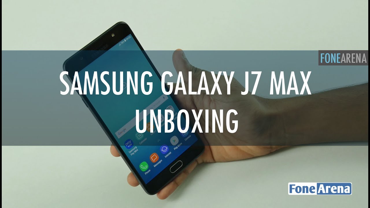 Samsung Galaxy J7 Max Unboxing - YouTube