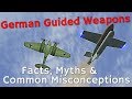 ⚜ | German Guided Weapons - Facts, Myths & Common Misconceptions [Fritz-X | Hs293]