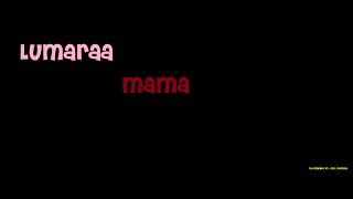 Lumaraa - Mama [Lyrics]