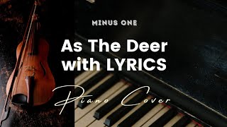 Video thumbnail of "As The Deer by Maranatha - Key of G - Karaoke - Minus One with LYRICS - Piano cover"