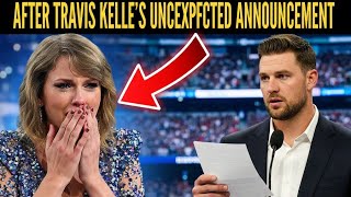 Taylor Swift Left Sobbing After Travis Kelce’s Unexpected Announcement