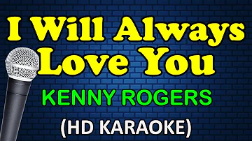 I WILL ALWAYS LOVE YOU - Kenny Rogers (HD Karaoke)