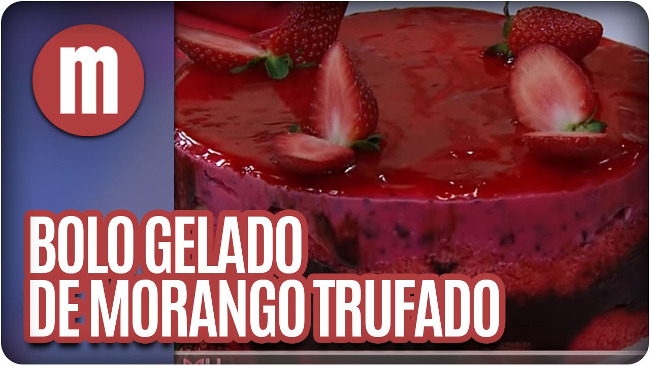 Receita exibida 12/06/2013 - Bolo gelado de morango trufado