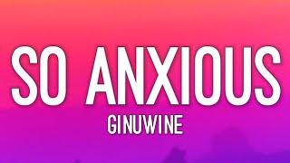 Ginuwine - So Anxious (Lyrics) &quot;Girl could you quit this stallin&#39;, you know I&#39;m a sexaholic tiktok&quot;