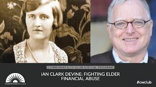 Ian Clark Devine: Fighting Elder Financial Abuse
