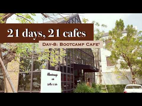 21 Days, 21 Cafes : Day-8 Bootcamp Cafe' พุทธมณฑลสาย 2