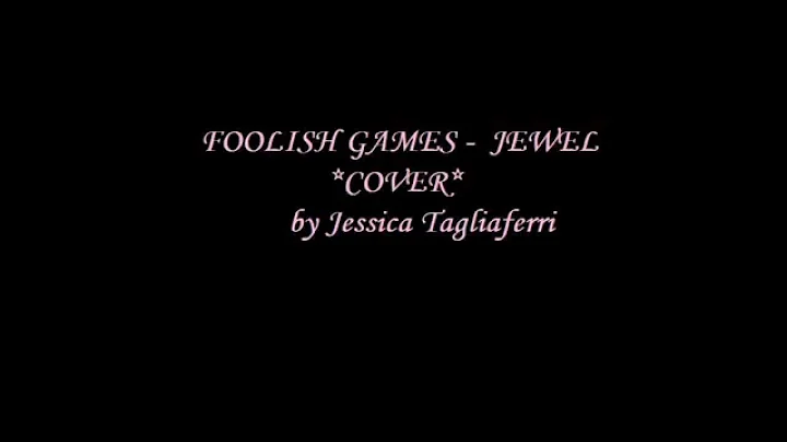 FOOLISH GAMES - JEWEL  *COVER*  by Jessica Tagliaf...
