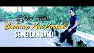 Berharap Kau Kembali New Version- Sembilan band  by Ilham sembilan