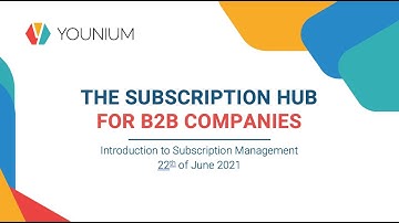 Introduction to subscription management for B2B companies | Younium Webinars