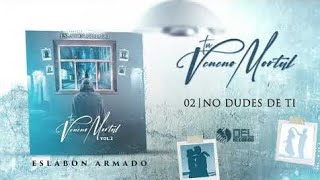 No Dudes de Ti by Eslabón Armado (English Translation)