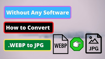 How to Convert  Webp to Jpg
