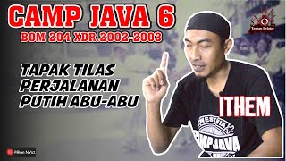 PART I : TAPAK TILAS PERJALANAN | ITHEM CAMP JAVA 6 | 204.2002/2003