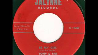TONY & THE TWILIGHTERS - BE MY GIRL  45-JALYNNE 106