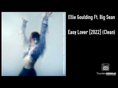 Ellie Goulding Ft. Big Sean - Easy Lover [2022] (Clean)