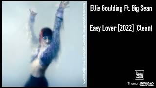 Ellie Goulding Ft. Big Sean - Easy Lover [2022] (Clean)