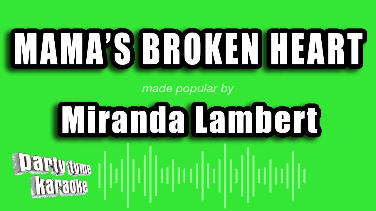 Miranda Lambert Mama S Broken Heart Karaoke Version Youtube