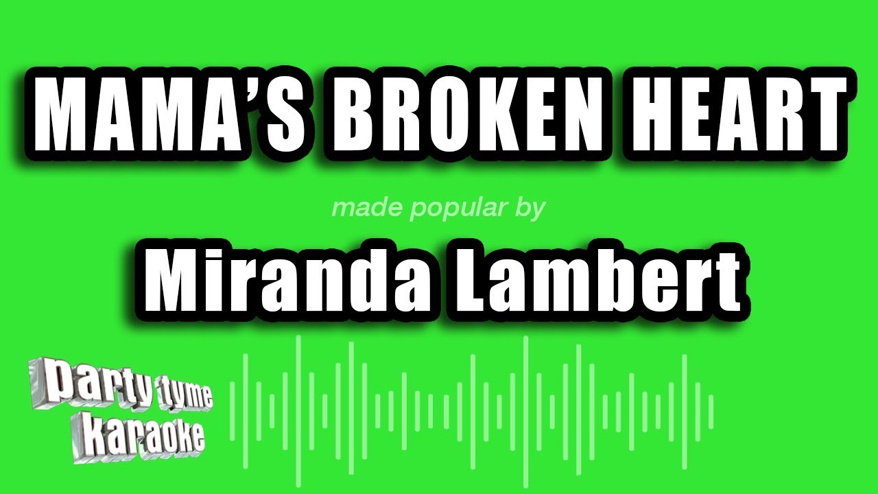 Miranda Lambert - Mama's Broken Heart (Karaoke Version) - YouTube