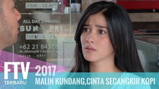 FTV Naysila Mirdad & Refal Hady - Malin Kundang, Secangkir Kopi
