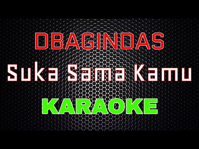 D'Bagindas - Suka Sama Kamu [Karaoke] | LMusical class=