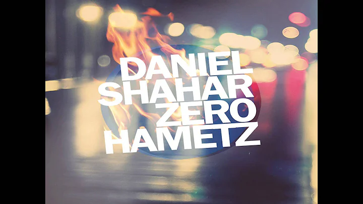 Daniel Shahar - Zero Hametz