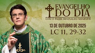 EVANGELHO DO DIA 13/10/2025 | Lc 11, 29 - 32 | @PadreManzottiOficial