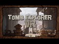 Let&#39;s Play: Tomb Explorer VR