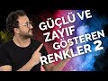 Beden Dilinde Güçlü ve Zayıf Gösteren Renkler 2.Bölüm