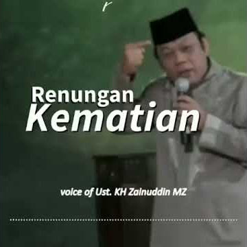 Ceramah Ustad Zainuddin MZ ' Renungan Kematian '