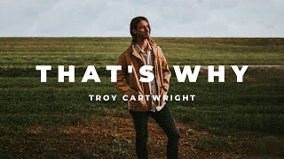 Troy Cartwright - That's Why (Audio) chords