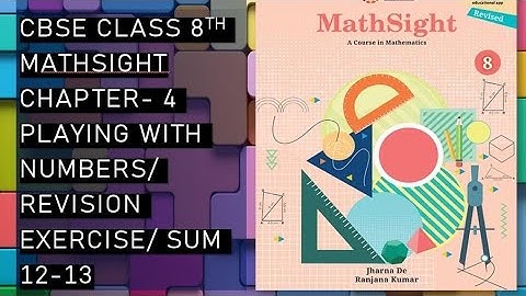 CBSE / Class 8th/ Mathsight /Chapter 4 - Playing with Numbers/ Revision Exercise / Sum 12,13