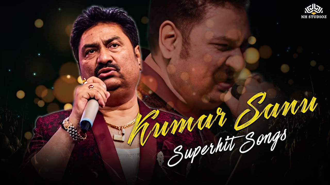 Kumar Sanu Romantic Songs Birthday Special Bollywood 90s Hindi kumar-sanu-romantic-songs-birthday-special-bollywood-90s-hindi
