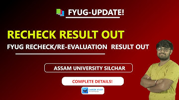 FYUG RECHECK/RE-EVALUATION  RESULT OUT | RESULT OUT | ASSAM UNIVERSITY SILCHAR