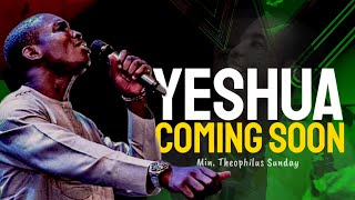 Min Theophilus Sunday || YESHUA Coming Soon || SOAKING WORSHIP || Msconnect Worship