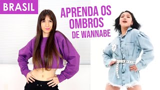 TUTORIAL dos OMBROS de Wannabe ITZY | Taty Macieski
