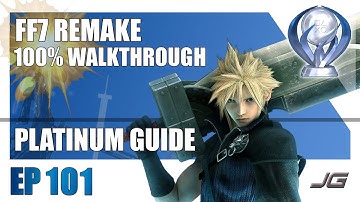 [EP101] FF7 Remake 100% Platinum Walkthrough - Chapter 14 HARD (Part 1)