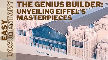 Structures of Genius: Unveiling Eiffel’s Masterpieces - Full Documentary
