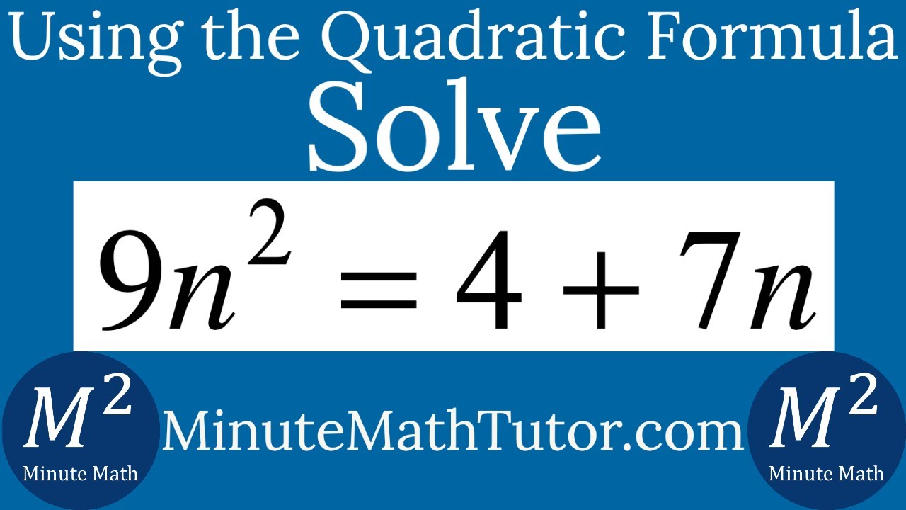 Solve 9n 2 4 7n With The Quadratic Formula YouTube solve-9n-2-4-7n-with-the-quadratic-formula-youtube