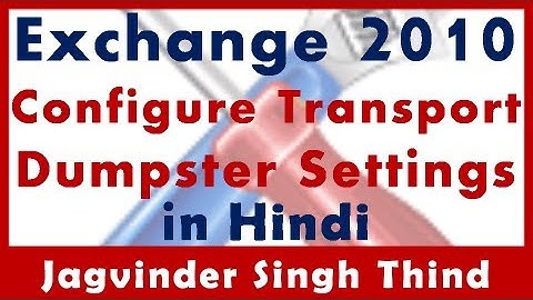 ✅ How to Configure Transport Dumpster Settings in Exchange 2010 in hindi