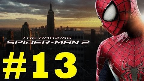 The Amazing Spider-Man 2 : Gameplay Walkthrough - Part 13 (Video Game)(PS4/PS3/Xbox One/Xbox 360/PC)